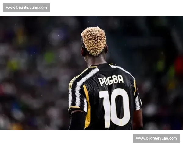 博格巴禁赛风波全解析:从误服禁药到摩纳哥重生之路